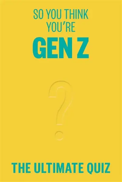 So You Think Youâ€™re Gen Z - Lucy Grant