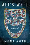All's Well - Mona Awad