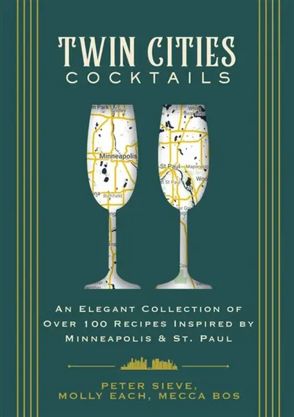 Twin Cities Cocktails - Mecca Bos, Peter Sieve, Molly Each