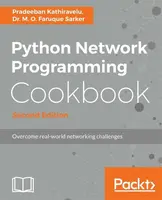Python Network Programming Cookbook - - Dr. M. O. Faruque Sarker, Pradeeban Kathiravelu