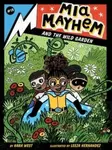 Mia Mayhem and the Wild Garden - Kara West
