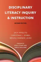 Disciplinary Literacy Inquiry and Instruction - Christina L. Dobbs, Megin Charner-Laird, Jacy Ippolito