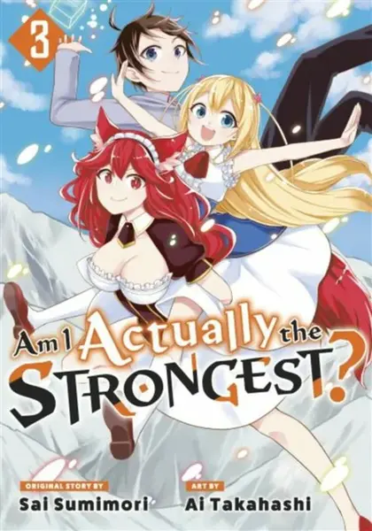 Am I Actually the Strongest? 3 (Manga) - Ai Takahashi