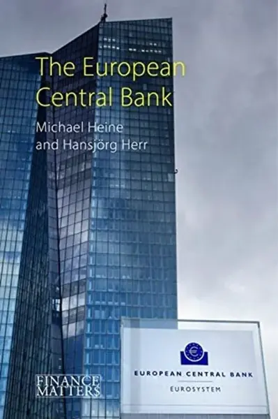 The European Central Bank - Prof. Hansjorg  Herr, Prof. Michael  Heine