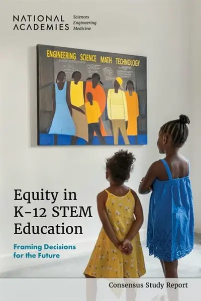 Equity in K-12 STEM Education - Engineering, and Medicine National Academies of Sciences, Board on Science Education, Division of Behavioral and Socia
