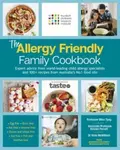 The Allergy Friendly Family Cookbook - taste. com. au, Kirsten Perrett, Vicki McWilliam, Murdoch Children's Research Institute, Mimi Tang
