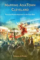 Mapping AsiaTown Cleveland - Rebecca Jo Kinney
