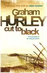 Cut To Black - Graham Hurley