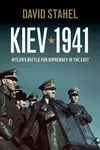 Kiev 1941 - David Stahel