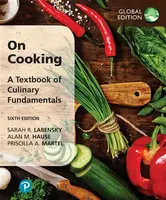 On Cooking: A Textbook of Culinary Fundamentals, Global Edition - Alan Hause, Sarah Labensky, Priscilla Martel