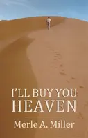 I'll Buy You Heaven - Merle A. Miller