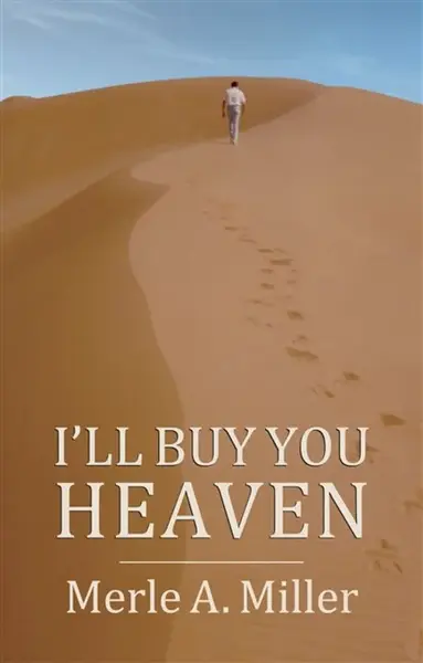 I'll Buy You Heaven - Merle A. Miller