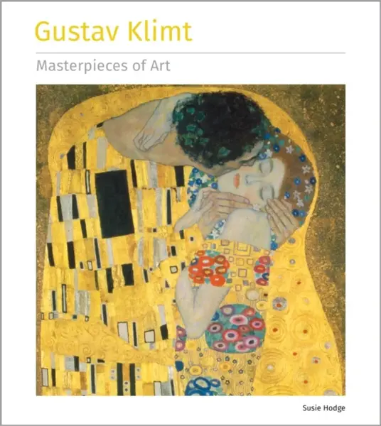 Gustav Klimt Masterpieces of Art - Hodge Susie