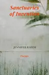 Sanctuaries of Invention - Jennifer Rahim