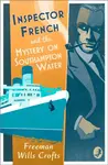 Inspector French and the Mystery on Southampton Water - Freeman Wills Crofts