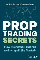 Prop Trading Secrets - Lien Kathy, Etienne  Crete