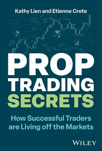 Prop Trading Secrets - Lien Kathy, Etienne  Crete