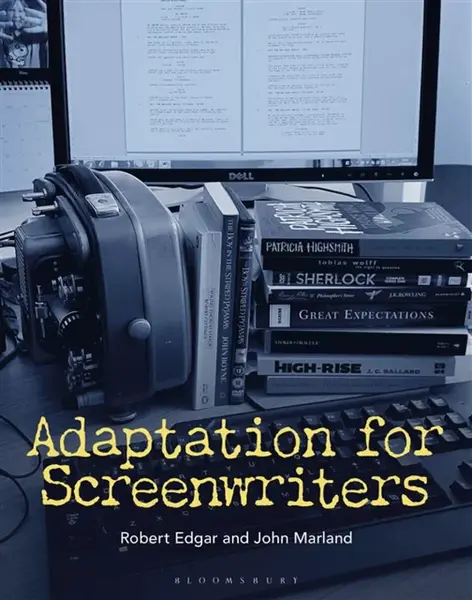 Adaptation for Screenwriters - Dr. John  Marland, Professor or Dr. Robert  Edgar