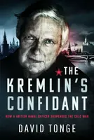 The Kremlin's Confidant - David S. Tonge
