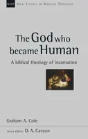 The God Who Became Human - Graham Coleman
