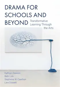 Drama for Schools and Beyond - Beth Link, Stephanie Cawthon, Lara Dossett, Kathryn Dawson