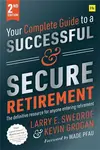 Your Complete Guide to a Successful and Secure Retirement (Second Edition) - Larry E. Swedroe