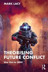 Theorising Future Conflict - Mark Lacy
