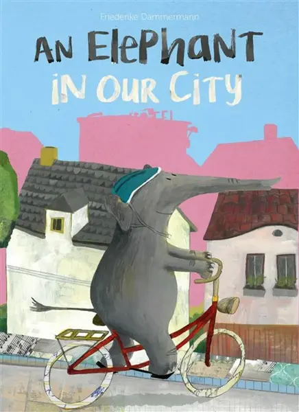 An Elephant in Our City - Friederike Dammermann