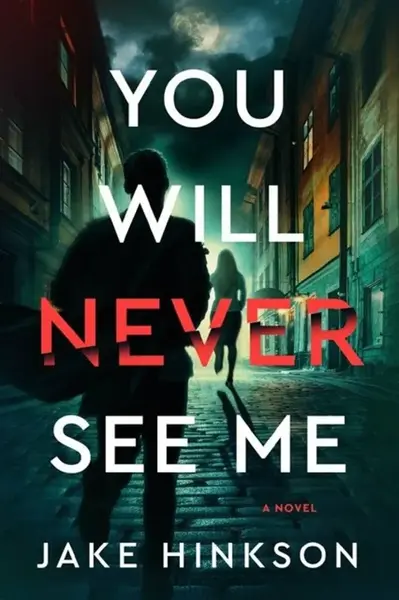 You Will Never See Me - Jake Hinkson