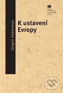 K ustavení Evropy - Jürgen Habermas - kniha z kategorie Politologie a politika