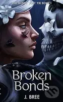 Broken Bonds: 1 - J Bree - kniha z kategorie Fantasy
