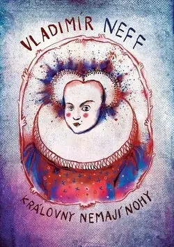 Královny nemají nohy (poškozená) - Vladimír Neff