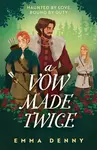 A Vow Made Twice - Emma Denny