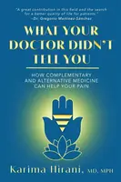 What Your Doctor Didn't Tell You - Dr. Karima Hirani