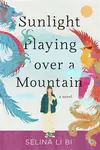 Sunlight Playing over a Mountain - Selina Li Bi