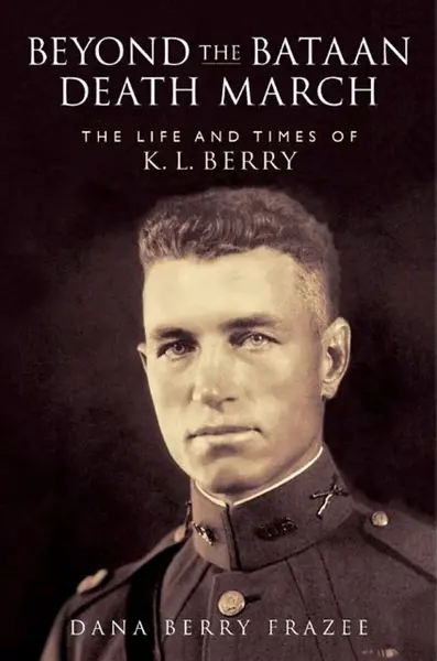 Beyond the Bataan Death March - Dana Frazee