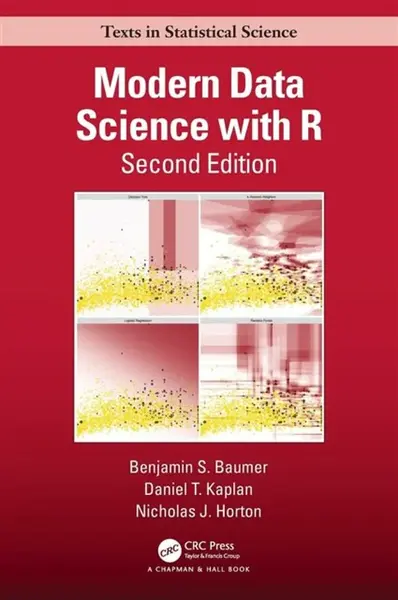 Modern Data Science with R - Benjamin S.  Baumer, Nicholas J.  Horton, Daniel T.  Kaplan
