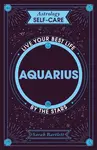 Astrology Self-Care: Aquarius - Sarah Bartlettová