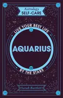 Astrology Self-Care: Aquarius - Sarah Bartlettová