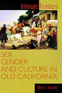 Intimate Frontiers - Albert L. Hurtado