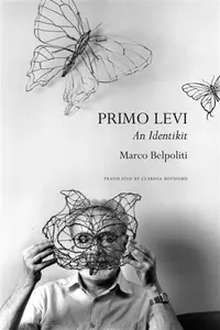 Primo Levi â€“ An Identikit - Marco Belpoliti