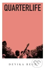 Quarterlife - Devika Rege - kniha z kategorie Společenská beletrie