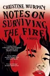 Notes on Surviving the Fire…