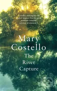 The River Capture - Mary Costello - kniha z kategorie Společenská beletrie