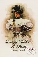Daisy Miller (A Study) - Henry James - kniha z kategorie Společenská beletrie