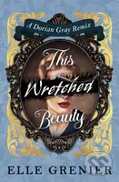 This Wretched Beauty - Elle Grenier - kniha z kategorie Fantasy