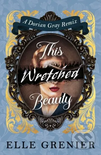 This Wretched Beauty - Elle Grenier - kniha z kategorie Fantasy