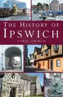 The History of Ipswich - Carol Twinch