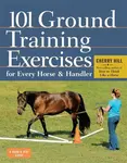 101 Ground Training Exercises for Every Horse & Handler - Cherry Hill