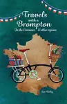 Travels with a Brompton in the Cevennes and other regions - Sue Birley